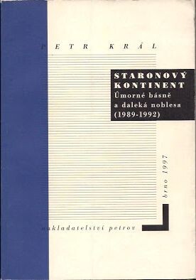 Staronový kontinent : úmorné básně a daleká noblesa : (1989-1992)