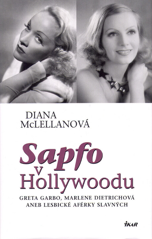 Sapfo v Hollywoodu: Greta Garbo, Marlene Dietrichová, aneb, Lesbické aférky slavných