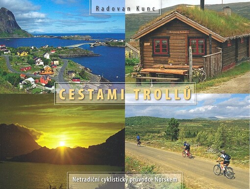 Cestami Trollů : netradiční cyklistický průvodce Norskem