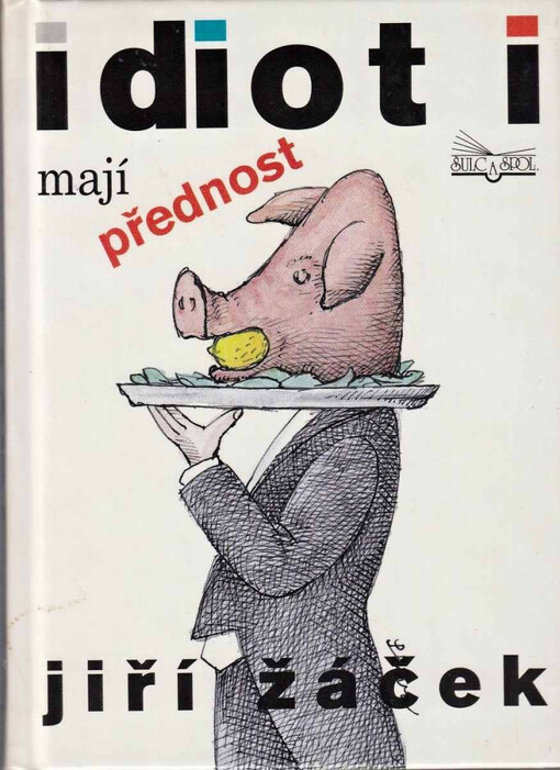 Idioti mají přednost