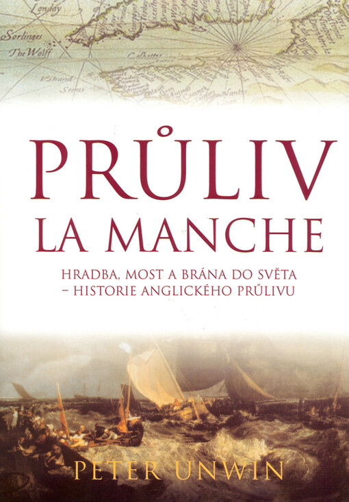 Průliv La Manche: hradba, most a brána do světa historie anglického průlivu