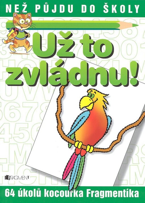 Už to zvládnu! : 64 úkolů kocourka Fragmentíka