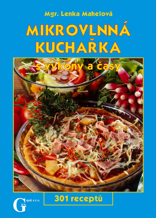Mikrovlnná kuchařka s výkony a časy: 301 receptů