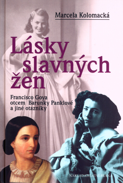 Lásky slavných žen: Francisco Goya otcem Barunky Panklové a jiné otazníky