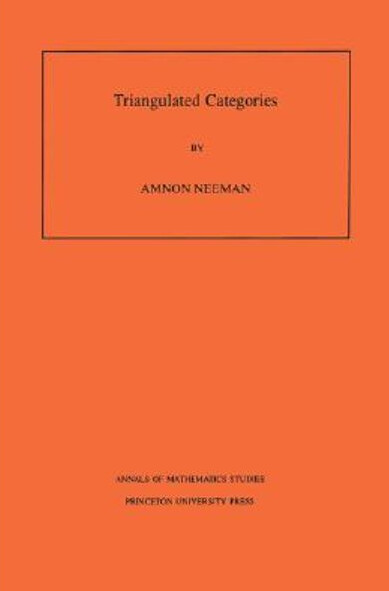Triangulated Categories. (AM-148) (Annals of Mathematics Studies)