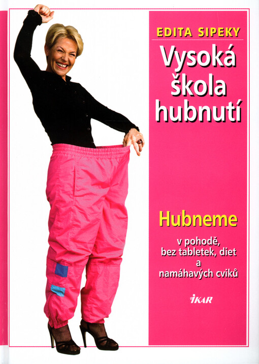 Vysoká škola hubnutí: hubneme v pohodě, bez tabletek, diet a namáhavých cviků
