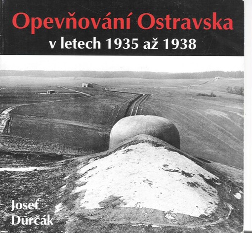 Opevňování Ostravska v letech 1935 až 1938