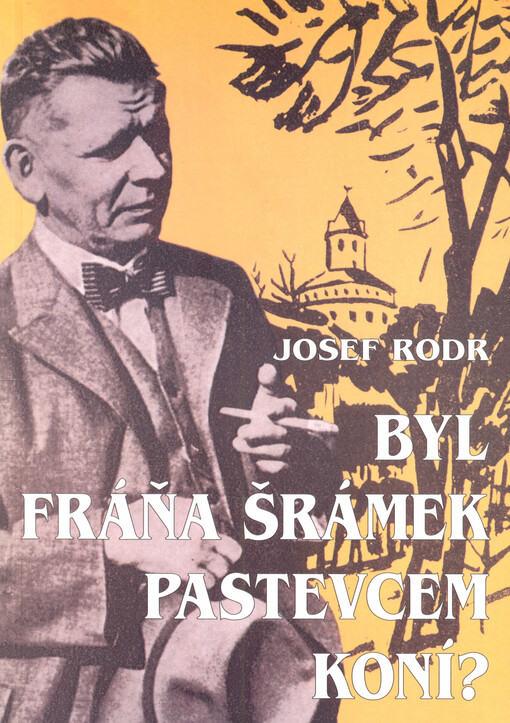 Byl Fráňa Šrámek pastevcem koní?