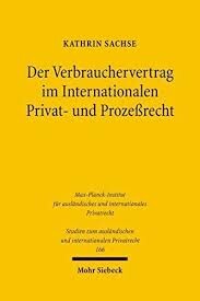 Der Verbrauchervertrag im Internationalen Privat- und Prozeßrecht