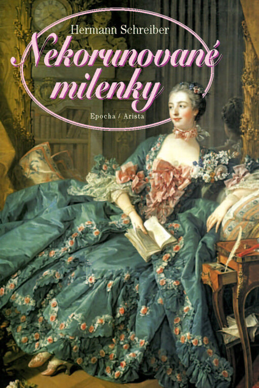 Nekorunované milenky : život a lásky velkých metres