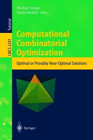 Computational Combinatorial Optimization: Optimal or Provably Near-Optimal Solutions (Lecture Notes in Computer Science)
