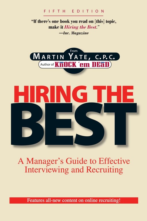 Hiring the Best:  Manager's Guide to Effective Interviewing and Recruiting, Fifth Edition