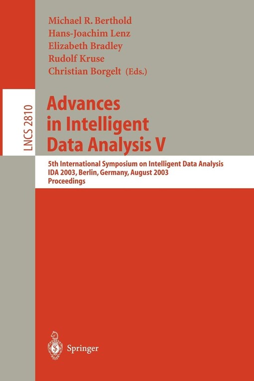 Advances in Intelligent Data Analysis V: 5th International Symposium on Intelligent Data Analysis, IDA 2003, Berlin, Germany, August 28-30, 2003, Proceedings (Lecture Notes in Computer Science)