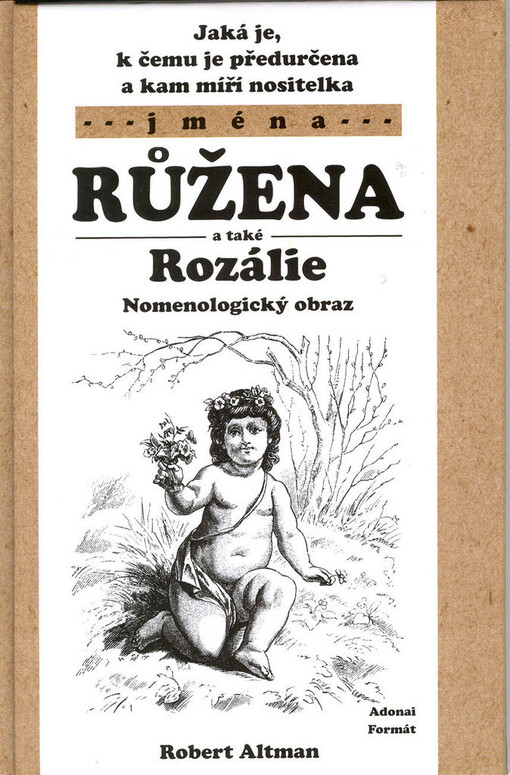 Jaká je, k čemu je předurčena a kam míří nositelka jména Růžena a také Rozálie: nomenologický obraz