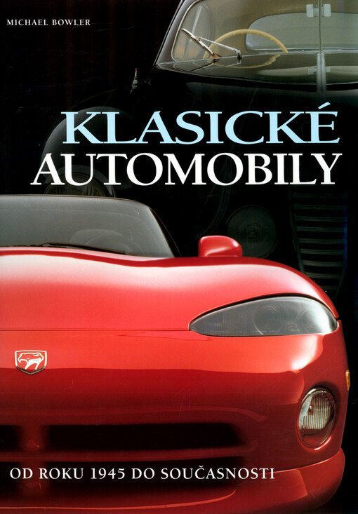 Klasické automobily : od roku 1945 do současnosti