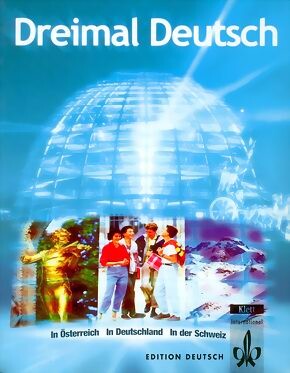 Dreimal Deutsch : in Deutschland, in Österreich, in der Schweiz
