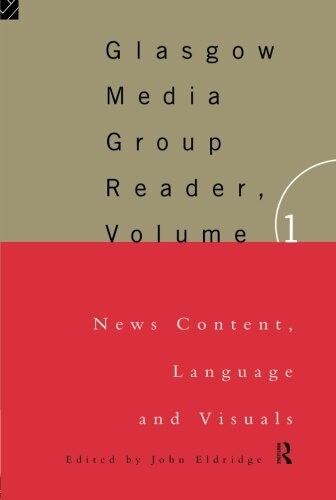 Glasgow media group reader.  Vol. 1, News content, language and visuals 