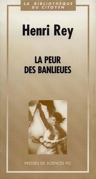 La peur des banlieues (La Bibliotheque du citoyen) (French Edition)