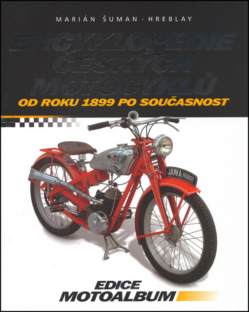 Encyklopedie českých motocyklů : od r. 1899 po současnost