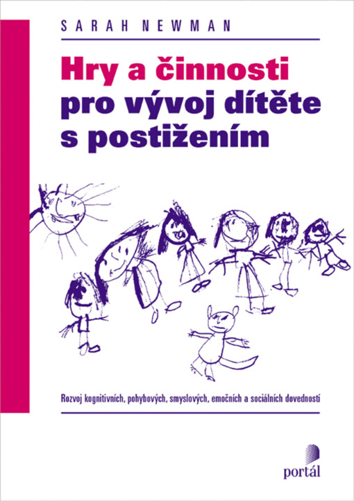 Hry a činnosti pro vývoj dítěte s postižením: rozvoj kognitivních, pohybových, smyslových, emočních a sociálních dovedností