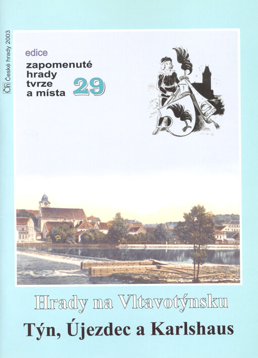 Hrady na Vltavotýnsku : Týn, Újezdec a Karlshaus