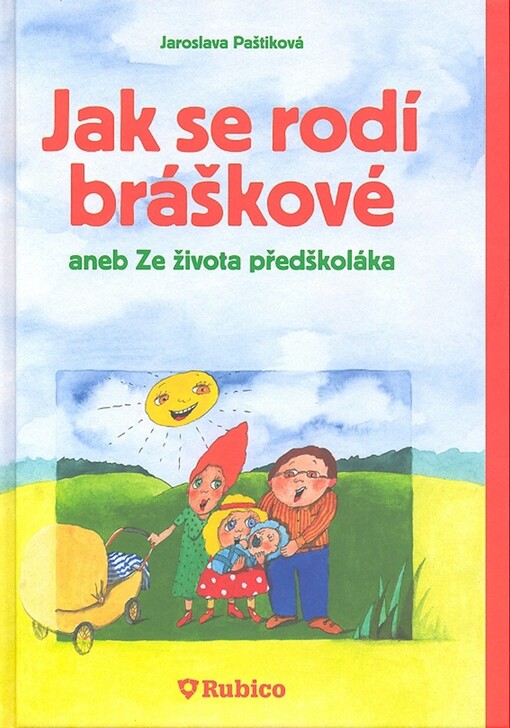 Jak se rodí bráškové, aneb, Ze života předškoláka