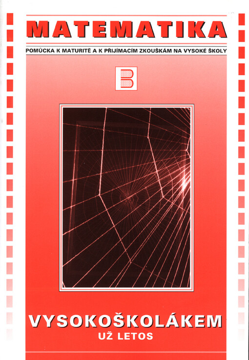 Vysokoškolákem už letos: pomůcka k maturitě a k přijímacím zkouškám na vysoké školy