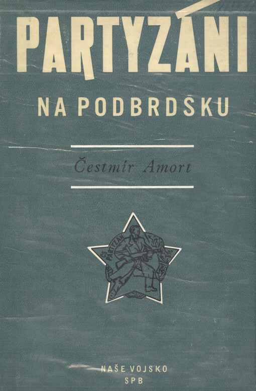 Partyzáni na Podbrdsku : k historii národně osvobozeneckého boje českého lidu v letech 1939-1945