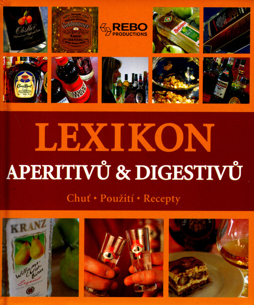 Lexikon aperitivů & digestivů: chuť, použití, recepty
