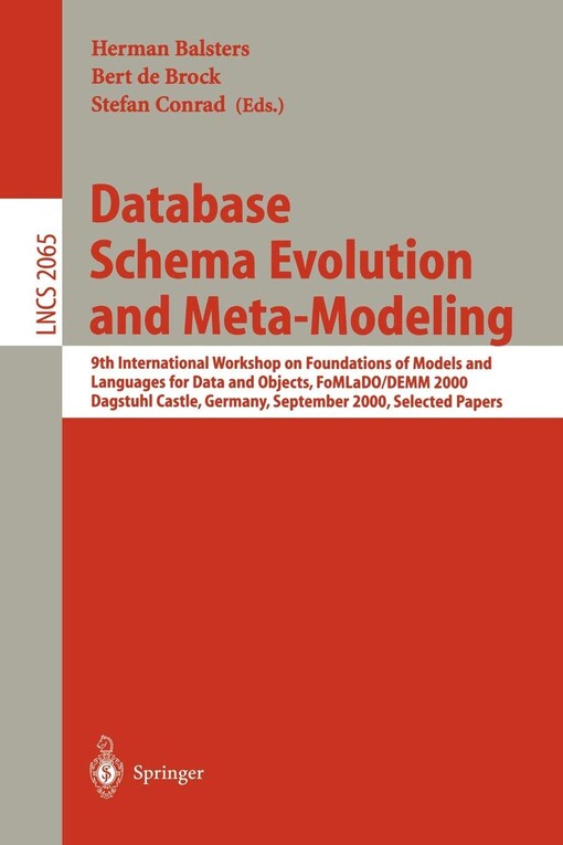 Database Schema Evolution and Meta-Modeling: 9th International Workshop on Foundations of Models and Languages for Data and Objects FoMLaDO/DEMM 2000 ... Papers (Lecture Notes in Computer Science)