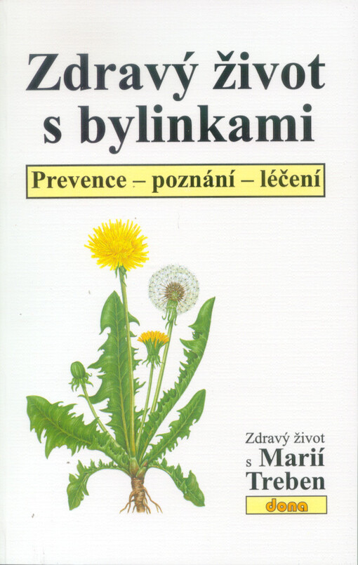 Zdravý život s bylinkami : prevence, poznání, léčení