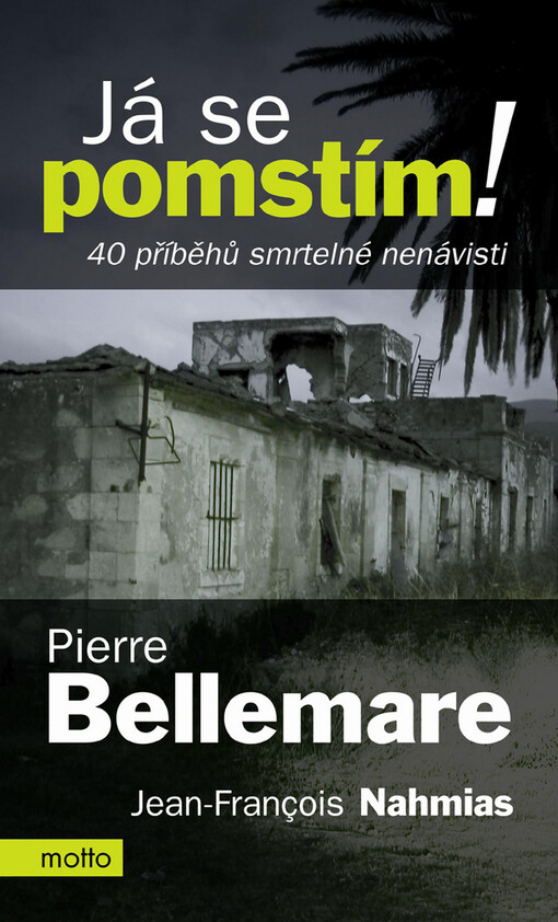 Já se pomstím! : 40 příběhů smrtelné nenávisti