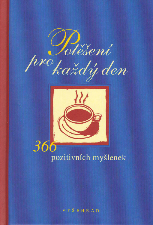 Potěšení pro každý den: [366 pozitivních myšlenek]