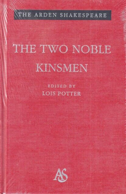 The Two Noble Kinsmen (Arden Shakespeare: Third Series)