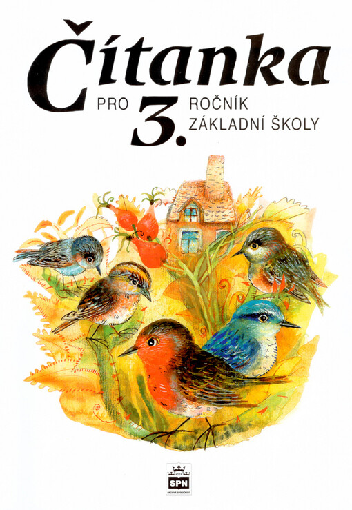 Čítanka pro 3. ročník základní školy: knížka ke čtení, zpívání, hraní a malování