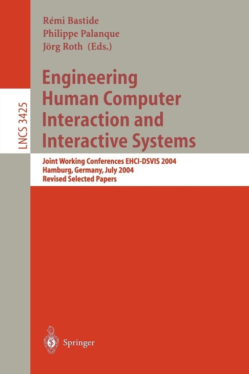 Engineering Human Computer Interaction and Interactive Systems: Joint Working Conferences EHCI-DSVIS 2004, Hamburg, Germany, July 11-13, 2004, Revised ... / Programming and Software Engineering)