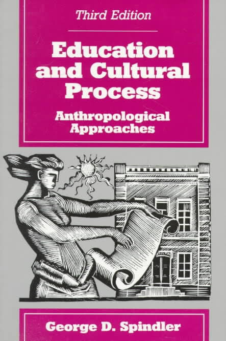 Education and Cultural Process: Anthropological Approaches