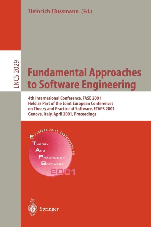 Fundamental Approaches to Software Engineering: 4th International Conference, FASE 2001 Held as Part of the Joint European Conferences on Theory and ... (Lecture Notes in Computer Science)