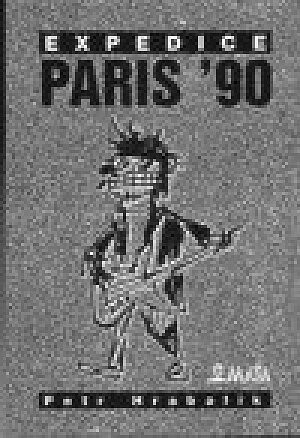Expedice Paris '90, aneb, Minicestopis o první návštěvě českých undergrounďáků v západním světě