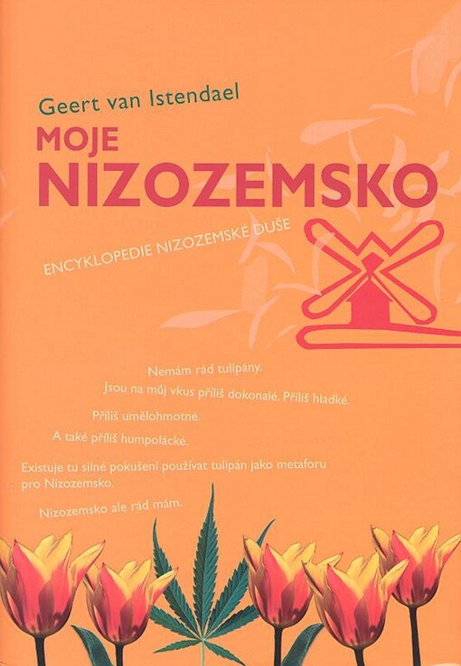 Moje Nizozemsko : encyklopedie nizozemské duše