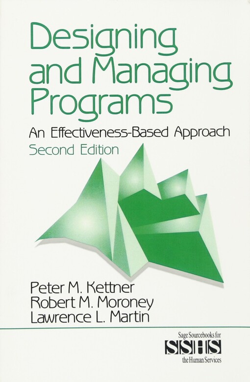 Designing and Managing Programs: An Effectiveness-Based Approach (SAGE Sourcebooks for the Human Services)
