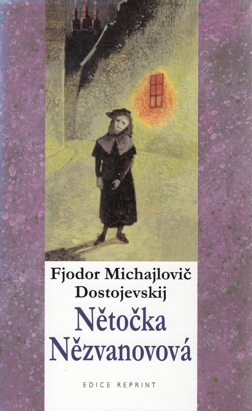 Nětočka Nězvanovová, Vyd. tohoto překladu 2., V nakl. Academia 1. [i.e. Vyd. tohoto překladu 3., V nakl. Academia 2.]