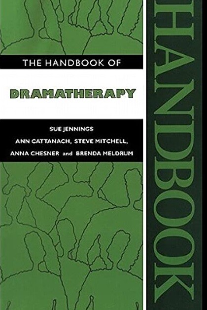 The Handbook of dramatherapy