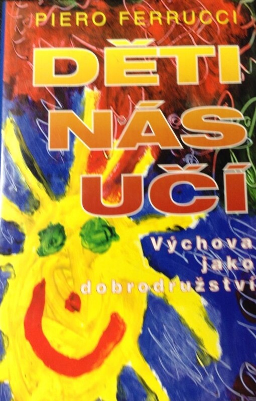 Děti nás učí : výchova jako dobrodružství