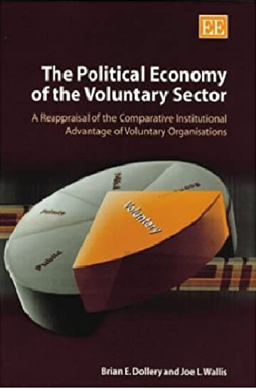 The Political Economy of the Voluntary Sector: Reappraisal of the Comparative Institutional Advantage of Voluntary Organisations