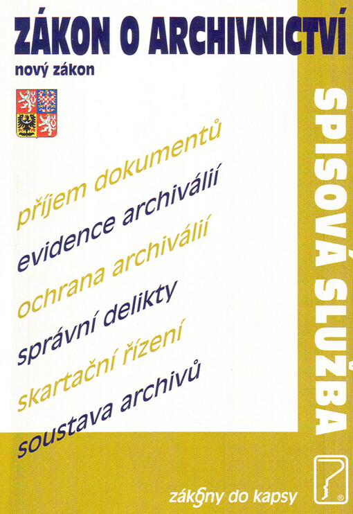 Zákon o archivnictví a spisové službě č. 499/2004 Sb: účinnost od 1. ledna 2005