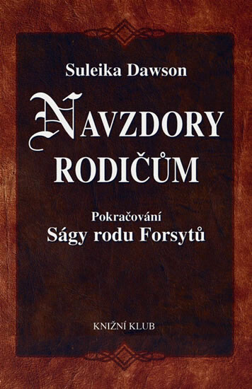 Navzdory rodičům: pokračování Ságy rodu Forsytů