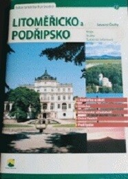 Litoměřicko a Podřipsko : severní Čechy : Litoměřice a okolí, Úštěcko, Milešovské středohoří, Dolní Poohří, Podřipsko