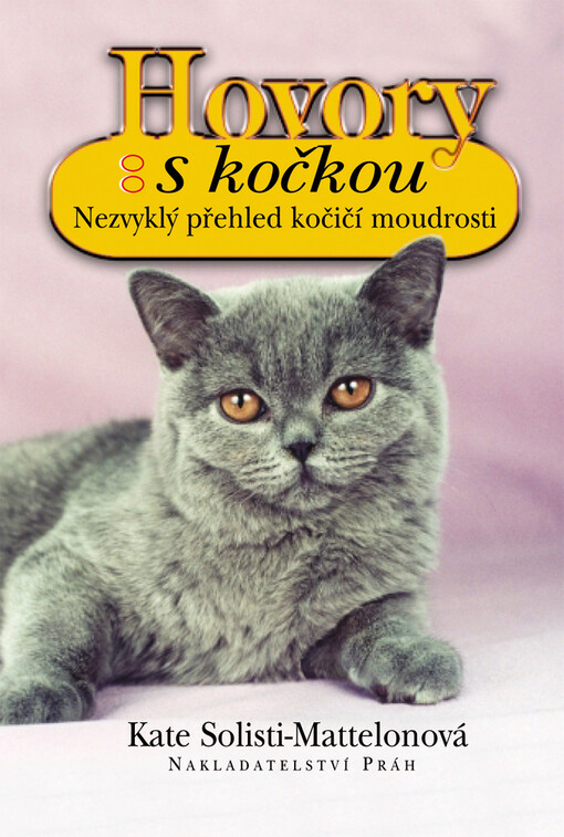 Hovory s kočkou: nezvyklý přehled kočičí moudrosti