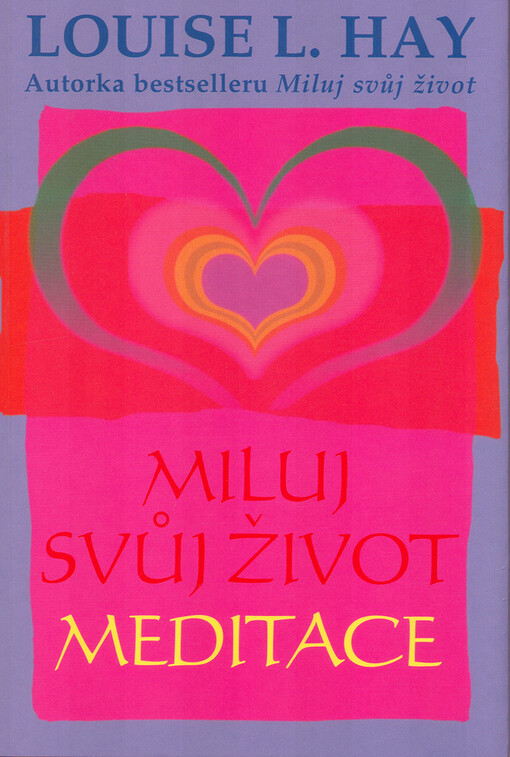 Miluj svůj život : meditace